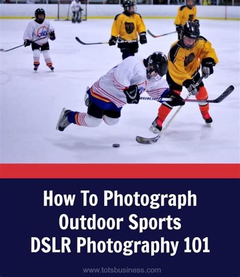 How To Photograph Outdoor Sports Dslr Photography 101 Dslr