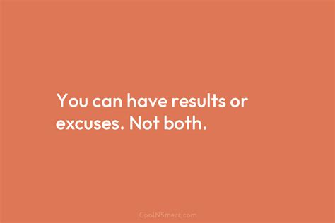 Quote You Can Have Results Or Excuses Not Both Coolnsmart