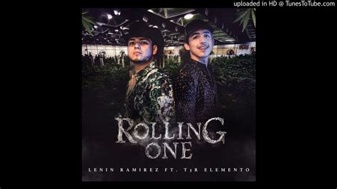 Rolling One Lenin Ramirez Ft T3r Elemento Del Records 2018 Youtube