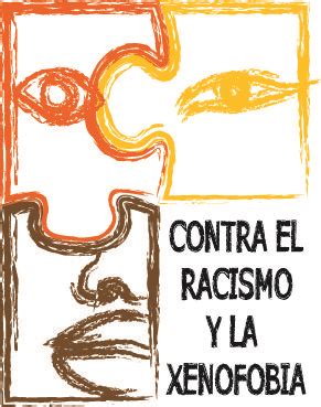 Xenophobia and nationalism can be seen as a reaction to the rise of. LOGOTIPO "CONTRA EL RACISMO Y LA XENOFOBIA ...