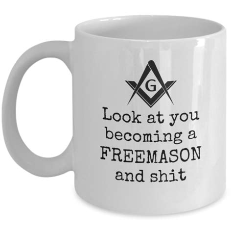 Funny Masonic Initiation Mug T Look At You Becoming A Freemason