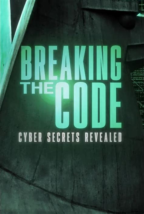 Breaking The Code Cyber Secrets Revealed 2023 Imdb