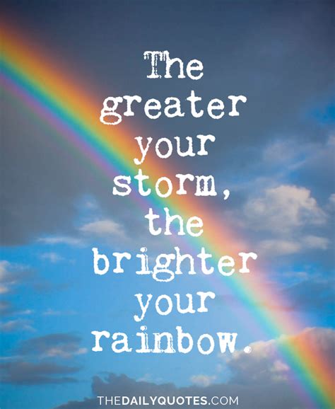 The Brighter Your Rainbow Word Porn Quotes Love Quotes Life Quotes Inspirational Quotes