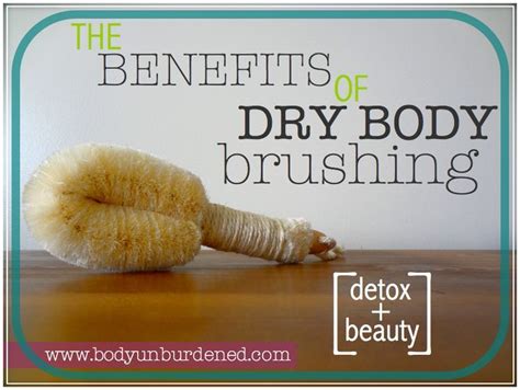 4 Benefits Of Dry Body Brushing That Will Have You Hooked Body