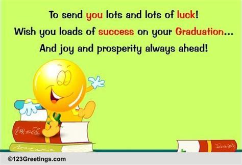 Lots And Lots Of Luck On Graduation Free Good Luck Ecards 123 Greetings