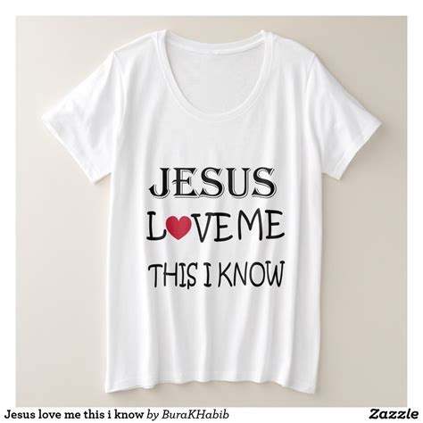 Jesus Love Me This I Know Plus Size T Shirt Plus Size T
