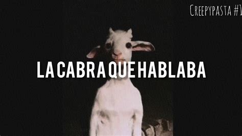 La Cabra Que Hablaba Creepypasta 1 Youtube