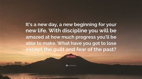 Jim Rohn Quote “its A New Day A New Beginning For Your New Life