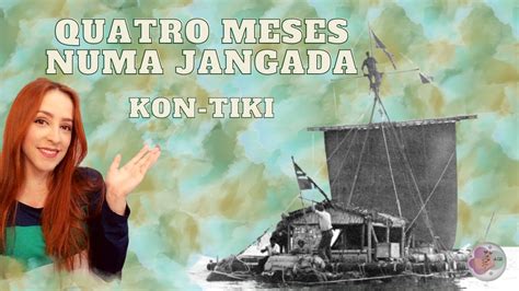 Quatro Meses Numa Jangada Kon Tiki YouTube