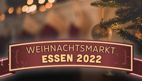 Weihnachtsmarkt Essen - ( 2022 ) - Termine und Öffnungszeiten
