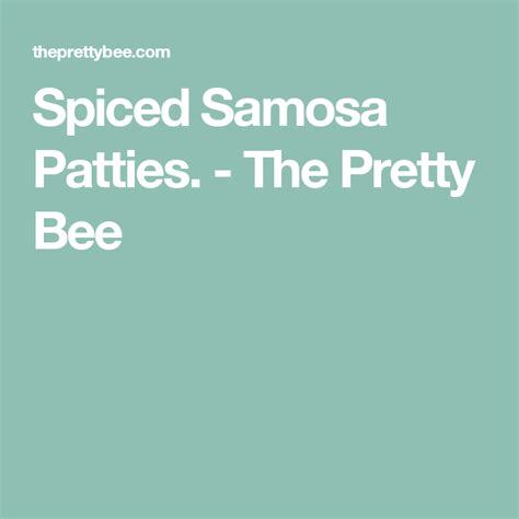 Maybe you would like to learn more about one of these? Spiced Samosa Patties. - The Pretty Bee | Recipe | Samosa ...