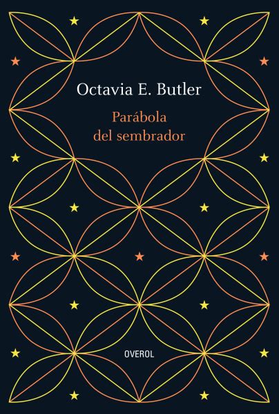 La Par Bola Del Sembrador By Octavia E Butler Goodreads