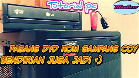 Bahan2 yang di perlukan : cara pasang dvd rom pc sekejap jadi (Maul477 tutor) - YouTube