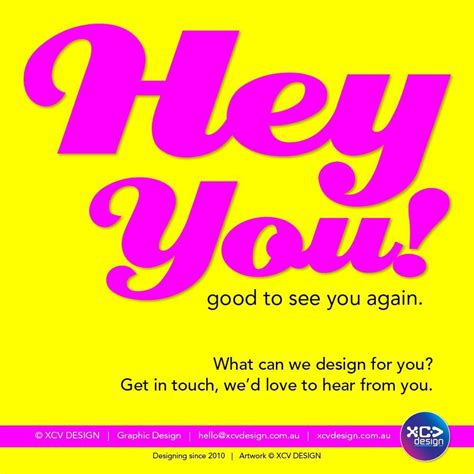 Hey You Good To See You Again © Xcv Design Graphic Design Hello