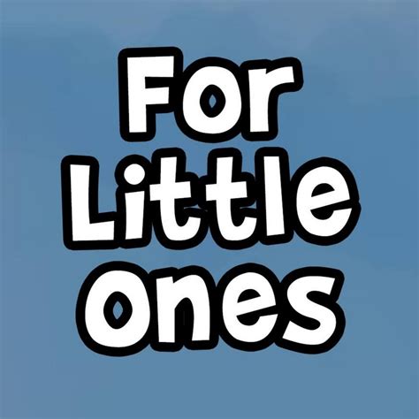 For Little Ones Youtube