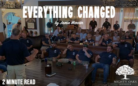 Our mission is to operate on a standing commitment to reach the brokenhearted, with a specific calling to assist our nation's military warriors and families find a new life. Everything Changed - Mighty Oaks Foundation