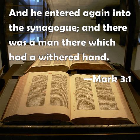 Mark 31 And He Entered Again Into The Synagogue And There Was A Man