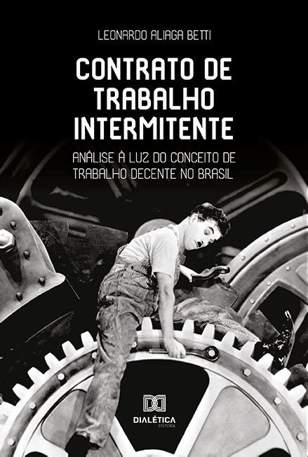 Contrato de trabalho intermitente análise à luz do conceito de trabalho decente no Brasil