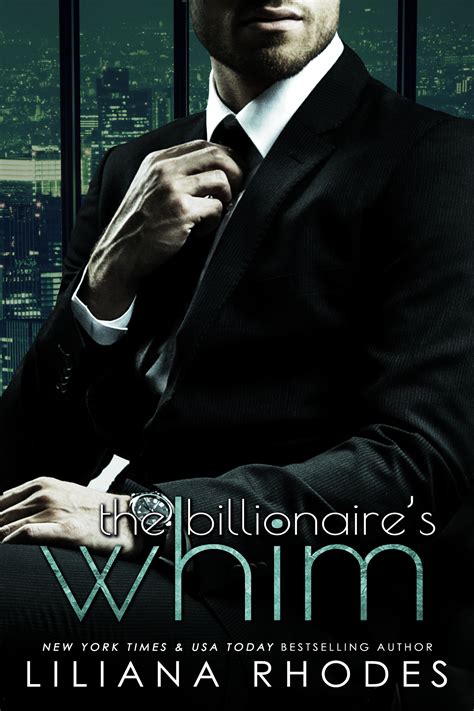 The Billionaire S Whim His Every Whim Parts 1 4 By Liliana Rhodes