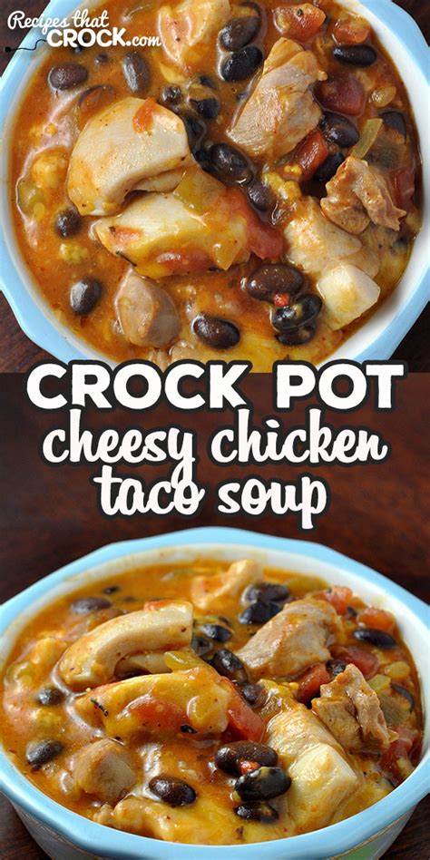 Crock pot chicken taco soup? Crock Pot Cheesy Chicken Taco Soup - Recipes That Crock!