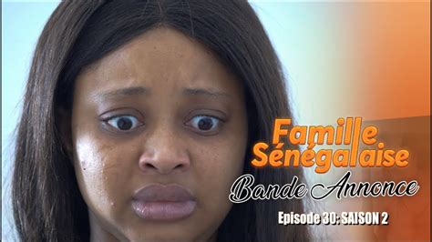 Famille Senegalaise Saison 2 Bande Annonce Épisode 30 Youtube