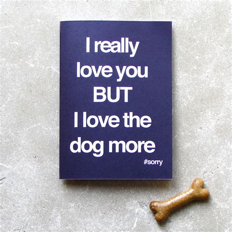 I Love The Dog More Anniversary Card By Edamay