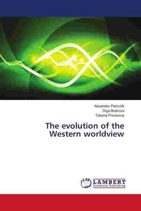 Pdf The Evolution Of The Western Worldview By Alexander Pishchik