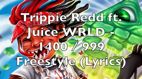 Trippie Redd Ft Juice Wrld 1400 999 Freestyle Lyrics [explicit] Youtube Music