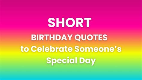 Short Birthday Quotes To 🥳🎶celebrate Someones Special Day Youtube