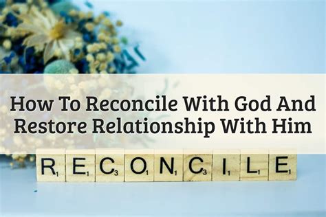 Exploring 3 Perfect Ways To Reconcile With God In Your Life