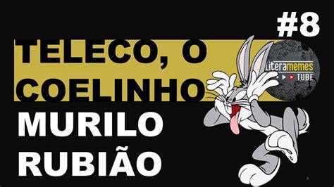 TELECO O COELINHO MURILO RUBIÃO YouTube