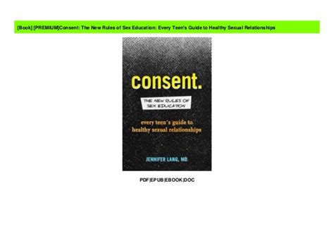 [premium]consent the new rules of sex education every teen s guide to healthy sexual relationships