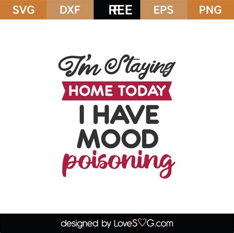 free i m staying home today i have mood poisoning svg cut file