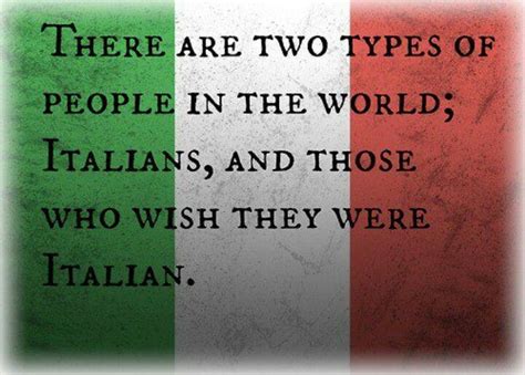 Love Thisbut Then I Would Im Proud To Be Italian Italian