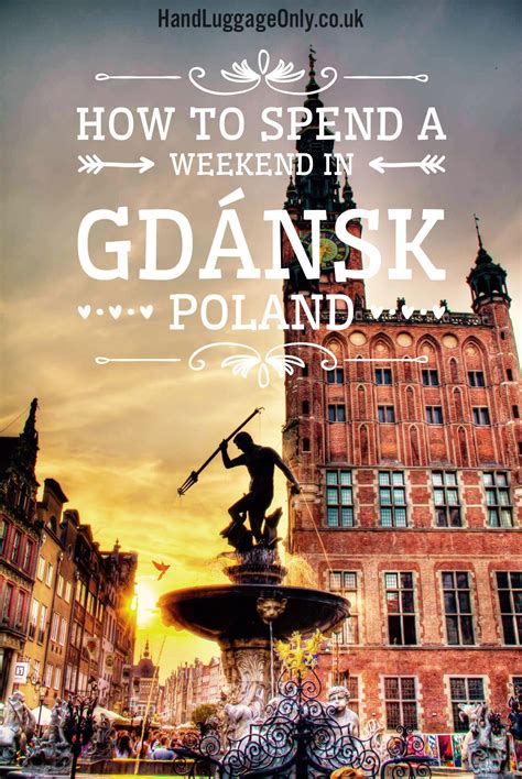 A Fountain With The Words How To Spend A Weekend In Gdansk Poland
