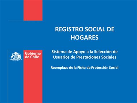 El registro social de hogares (antes conocido como ficha de protección social) es una base de datos que tiene la información de las personas y hogares que se hayan incorporado. Registro social de hogares beneficios - Rutificador Chile