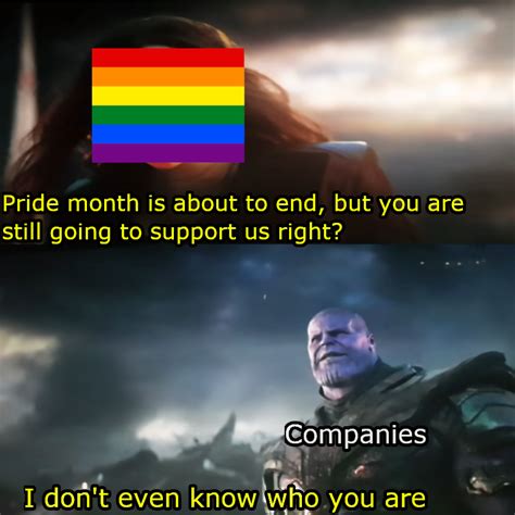 Pride Month Is About To End But You Are Still Going To Support Us