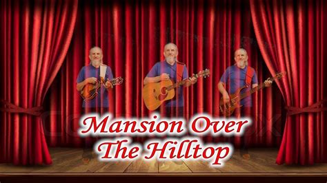 Mansion Over The Hilltop A Great Classic Old Time Gospel Hymn By Bird