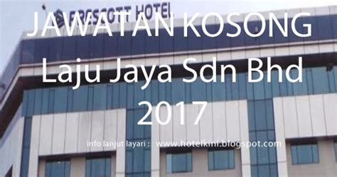 Terengganu jalan putra a/2,taman bandar putra no 17,ground floor & first floor. Jawatan Kosong Laju Jaya Sdn Bhd 2017 - Malaysia Hotel ...