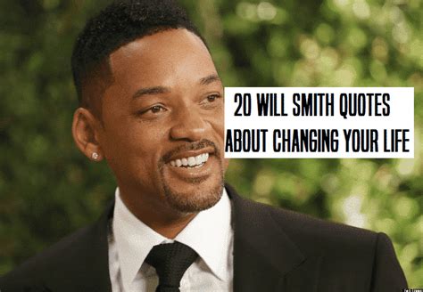 20 Will Smith Quotes About Changing Your Life