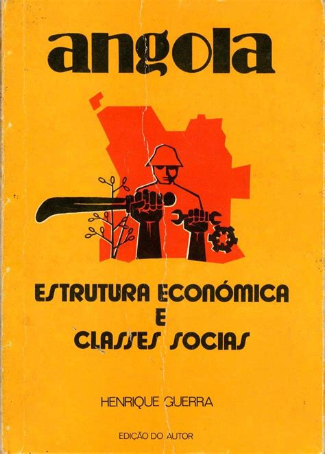 Angola Estrutura Económica E Classes Sociais Associação Tchiweka De Documentação