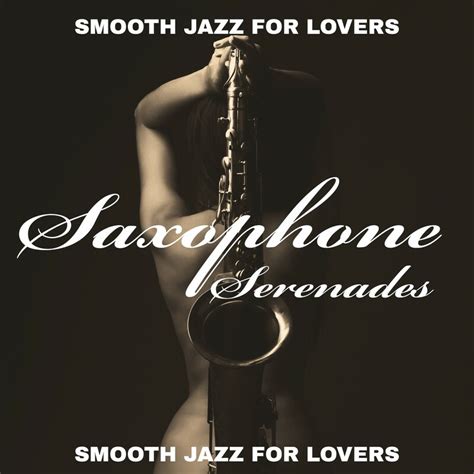 download saxophone serenades romantic saxophone smooth jazz music for lovers love ballads