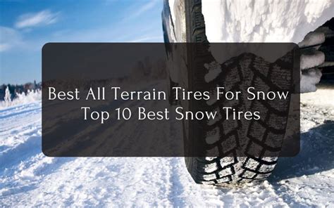 Best All Terrain Tires For Snow Top 10 Snow Tires In 2024
