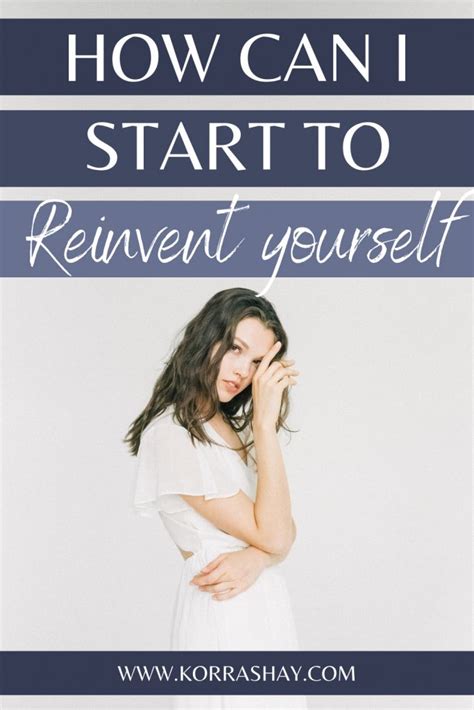 How Can I Start To Reinvent Myself Reinvent Turn Your Life Around