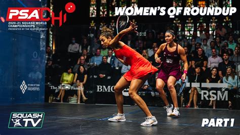 Squash Psa World Championships 202021 Womens Qf Roundup Pt1 Youtube
