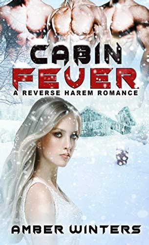 cabin fever a reverse harem romance ebook winters amber kindle store