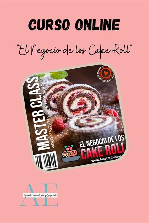 Curso Online El Negocio De Los Cake Roll Cursillo Negocios Mundo Dulce