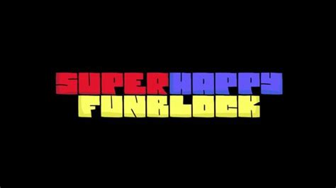 Super Happy Fun Block Teaser Video Watch At