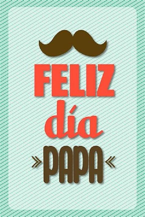 31 Best Feliz DÍa Del Padre Images On Pinterest Parents Day Happy