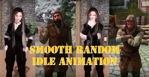 Smooth Random Idle Animation At Skyrim Special Edition Nexus Mods And Community